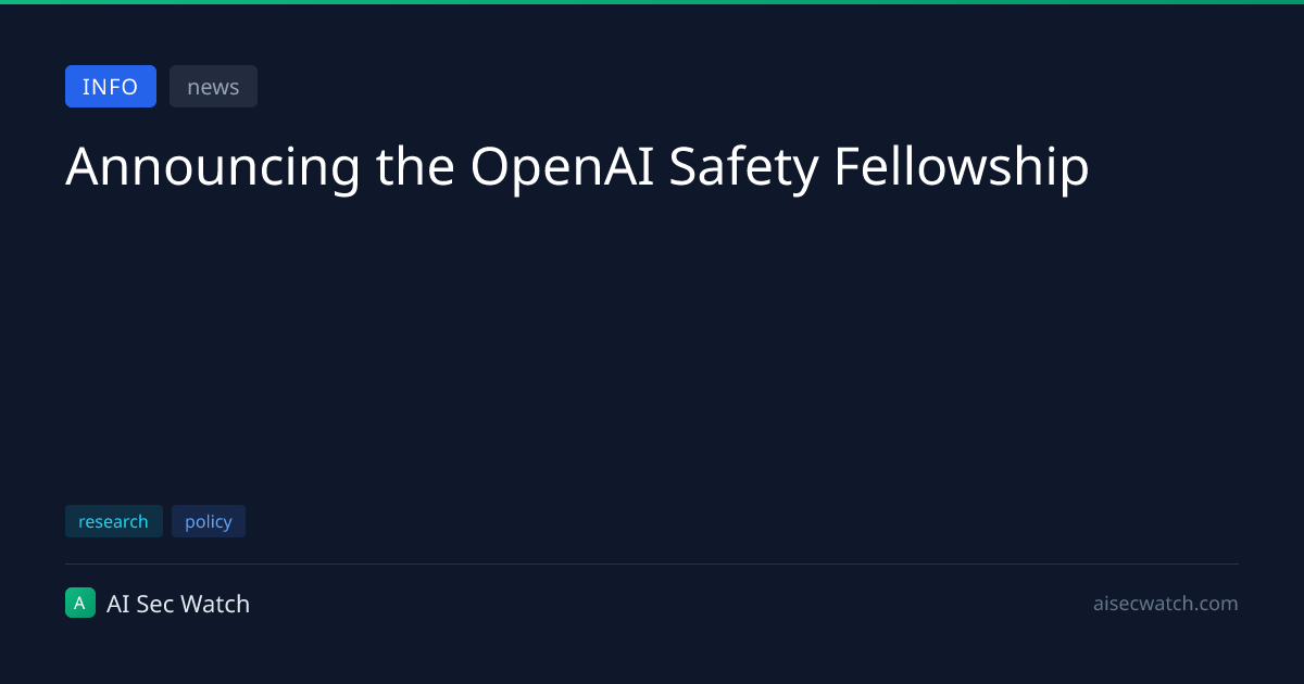 OpenAI Launches Safety Fellowship Amid Damning Investigation and Dissolved Teams