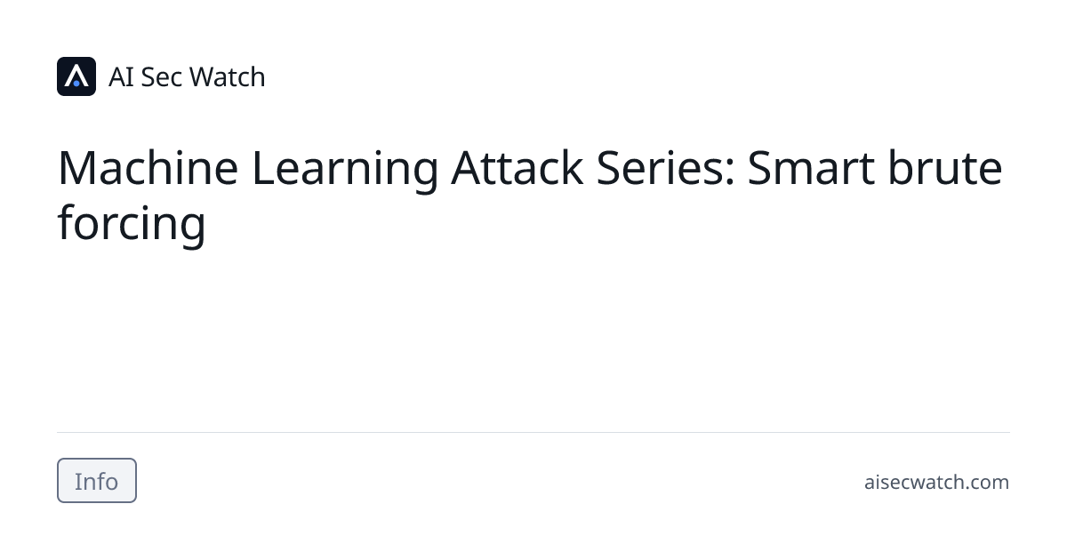 Machine Learning Attack Series: Smart brute forcing | AI Sec Watch