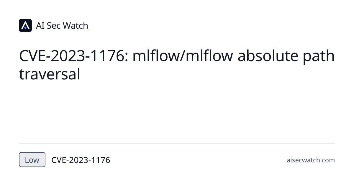 CVE-2023-1176: Absolute Path Traversal in GitHub repository mlflow ...