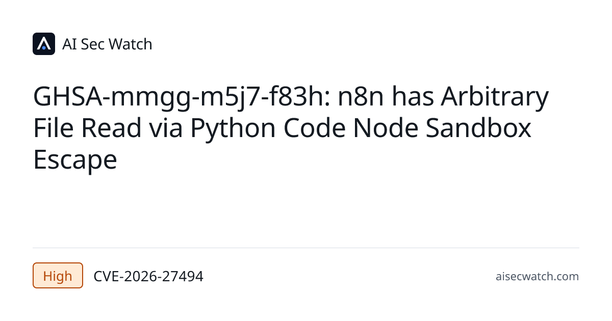 GHSA-mmgg-m5j7-f83h: n8n has Arbitrary File Read via Python Code Node ...