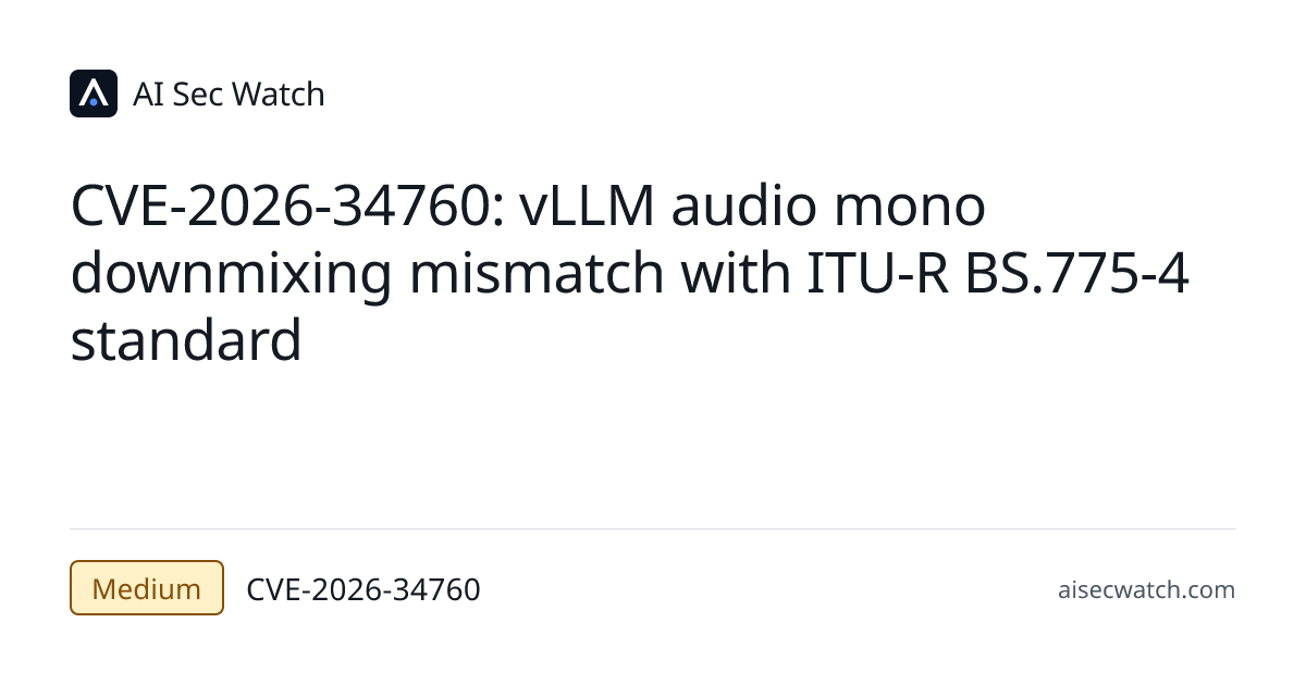 CVE-2026-34760: vLLM is an inference and serving engine for large ...