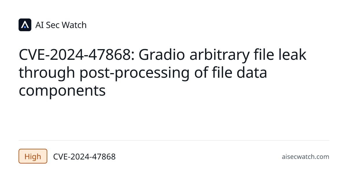 CVE-2024-47868: Gradio is an open-source Python package designed for ...