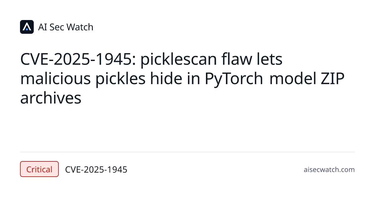 CVE-2025-1945: picklescan before 0.0.23 fails to detect malicious ...