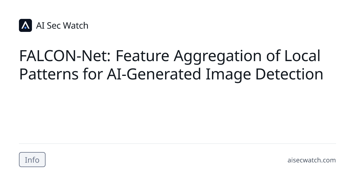 FALCON-Net: Feature Aggregation of Local Patterns for AI-Generated ...