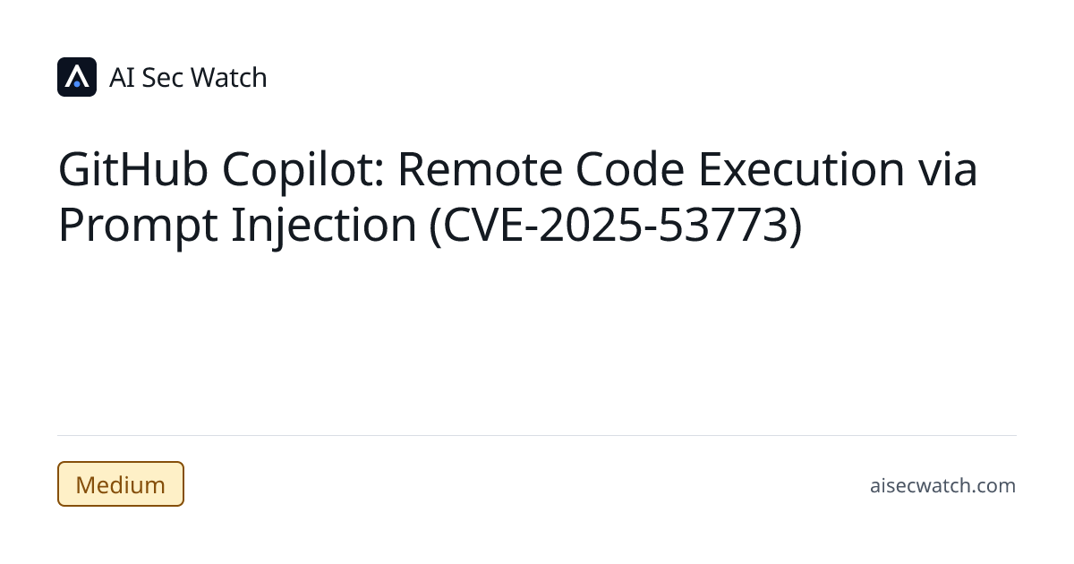 GitHub Copilot: Remote Code Execution via Prompt Injection (CVE-2025 ...